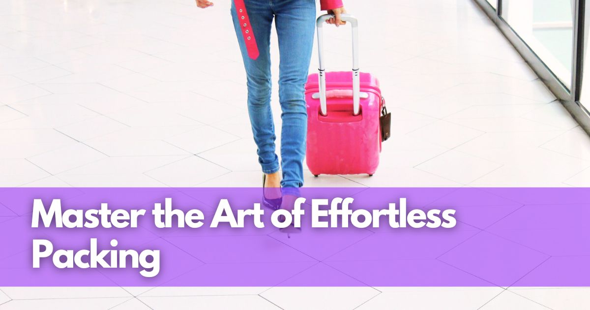 Cover Image for Master the Art of Effortless Packing: Expert Tips for Stress-Free Travel Prep