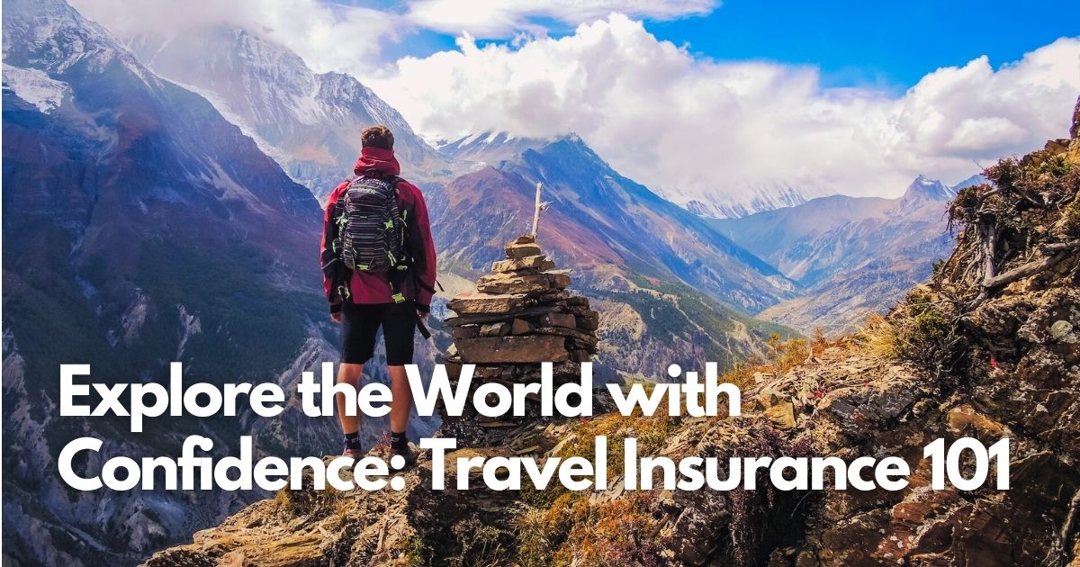 Cover Image for Explore the World with Confidence: Travel Insurance 101