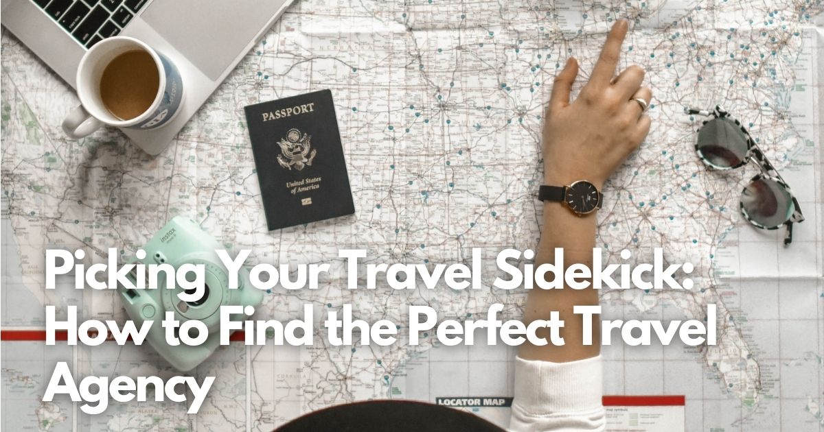 Cover Image for Picking Your Travel Sidekick: How to Find the Perfect Travel Agency