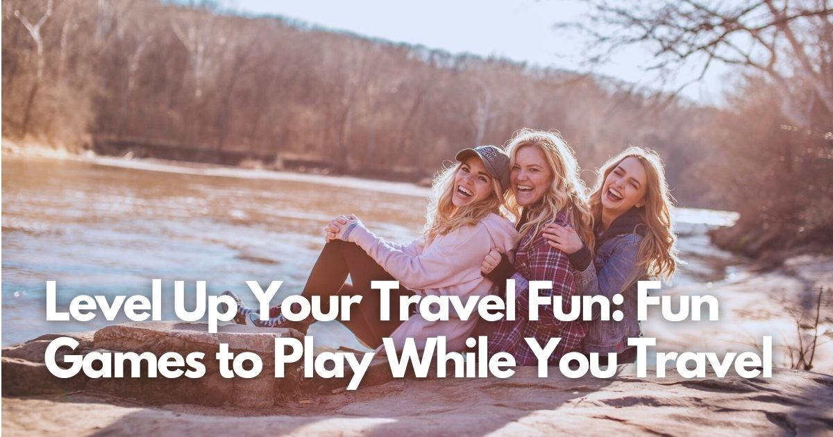 Cover Image for Level Up Your Travel Fun: Fun Games to Play While You Travel