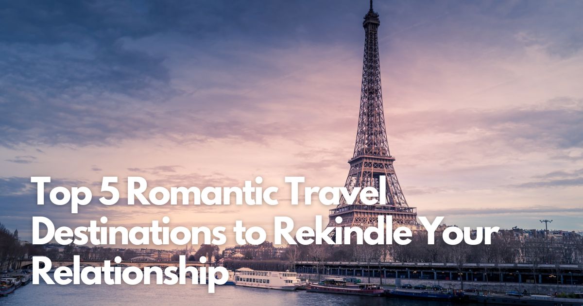 Cover Image for Love and Adventure Await: Discover the Top 5 Romantic Travel Destinations to Rekindle Your Relationship